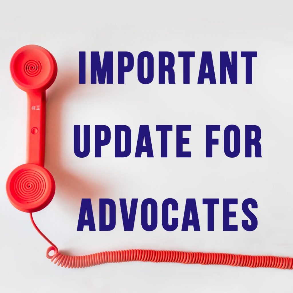 Important Update for Advocates